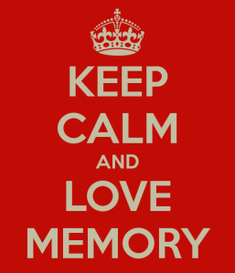 keep-calm-and-love-memory